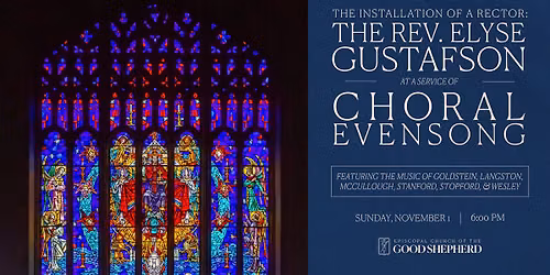 Installation of the Rev. Elyse Gustafson & Choral Evensong