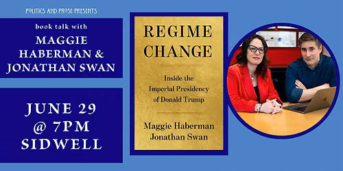 Maggie Haberman and Jonathan Swan | Regime Change at Sidwell