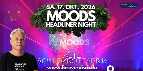 MOODS CLUBNIGHT FEAT. DJ MARKUS KAVKA @ ALTE SCHILDKR\u00d6TFARBRIK