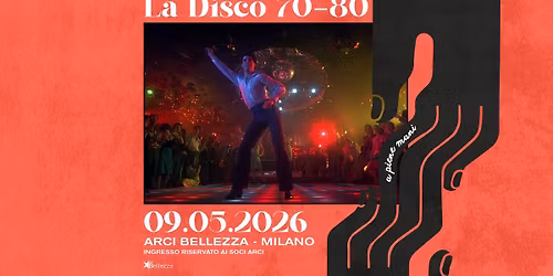 La Disco 70-80 del Bellezza | Milano, Arci Bellezza
