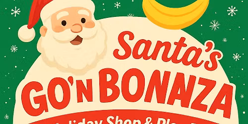 Santa's Go n Bonanza- Holiday Shop & Play Day!