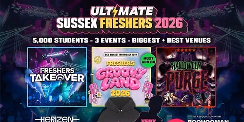 ULTIMATE SUSSEX FRESHERS 2026 \u26a1\ufe0f Official Student Partners with BoohooMAN \ud83d\udc55 FREE T-Shirt with Every Ticket! \u26a1Sold Out 15 years Running!