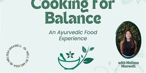 Cooking for Balance: An Ayurvedic Food Experience