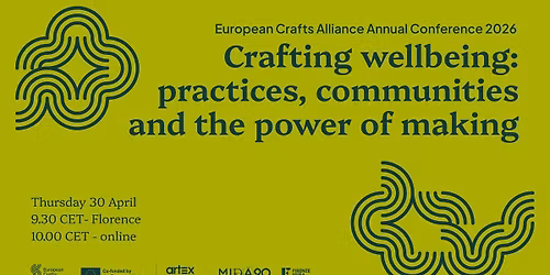Crafting Wellbeing - European Crafts Alliance Annual Conference 2026