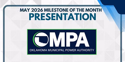 May Milestone of the Month Presentation to Oklahoma Municipal Power Authority