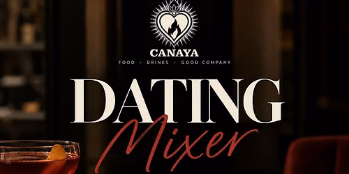 Canaya Dating Mixer \u2764\ufe0f Meet \u2022 Mingle \u2022 See What Happens