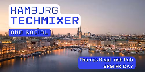 Hamburg Tech Mixer and Social (Tech \/ AI \/ Data \/ IT) \u2728