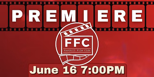 Foothill Film Club Premiere 2026