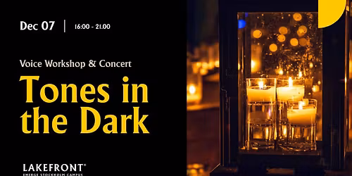 Tones in the Dark - Voice workshop & concert @Lakefront