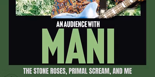 An Evening With Mani - Live @ Kidderminster Town Hall