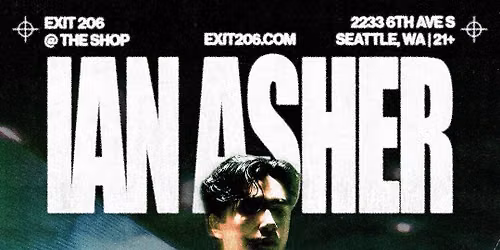 IAN ASHER at EXIT 206 @ The Shop Seattle
