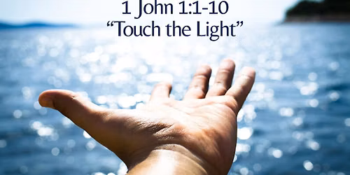 \u201cTouch the Light\u201d - Modern Worship Service