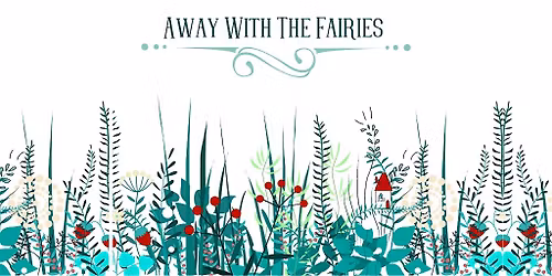 Away With The Fairies 2026