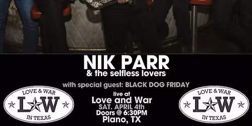 Nik Parr & the Selfless Lovers LIVE @ Love & War in Plano, TX