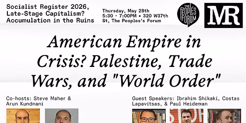 American Empire in Crisis? Palestine, Trade Wars, and "World Order"