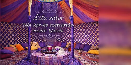 Lila S\u00e1tor \u2013 A B\u00f6lcs Asszonyok \u00fatja - N\u0151i K\u00f6r- \u00e9s Szertart\u00e1svezet\u0151 K\u00e9pz\u00e9s indul