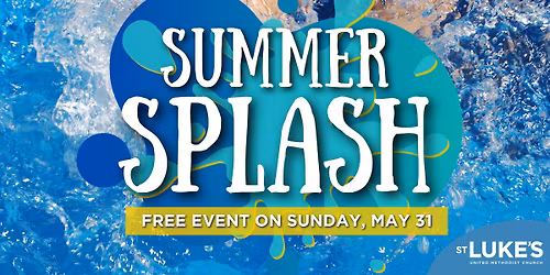 St. Luke's Summer Splash!
