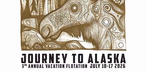 3rd Annual Vacation Flotation: Journey to Alaska