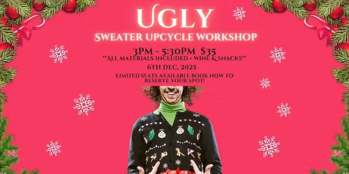 UGLY Sweater Upcycle Workshop Saturday 3pm