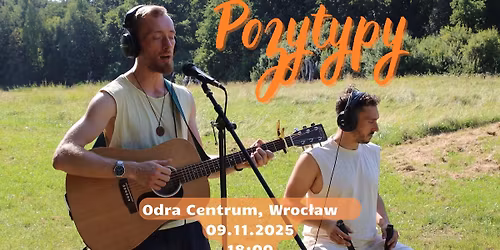 Pozytypy - Koncert Wroc\u0142aw | Odra Centrum
