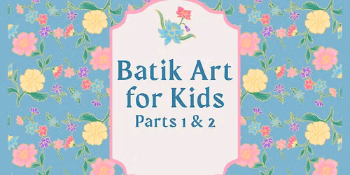 Batik Art for Kids - Parts 1 & 2