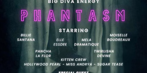 Twirlisha Devine presents Big Diva Energy - PHANTASM