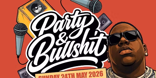 Party & Bullshit
