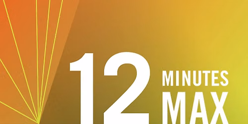 12 Minutes Max
