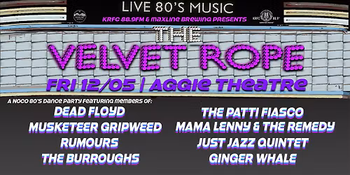 The Velvet Rope - A NoCo 80's Dance Party | Aggie Theatre | Presented by KRFC & Maxline Brewing