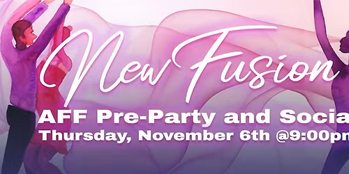 New Fusion: AFF Pre-Party & Welcome Social