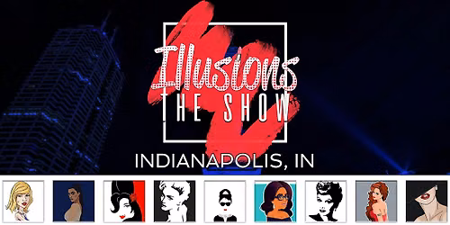 Illusions The Drag Queen Show Indianapolis - Drag Queen Dinner Show