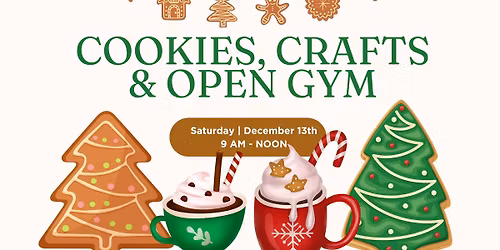 Cookies, Crafts and Open Gym