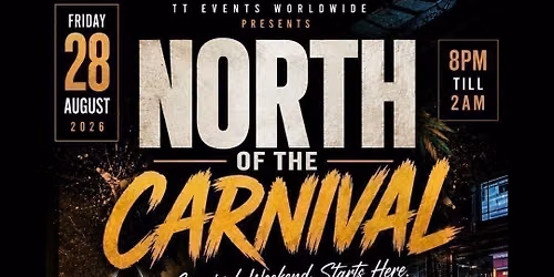 NORTH OF THE CARNIVAL | Carnival Weekend Starts Here