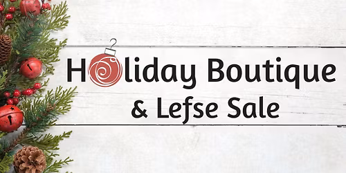 Holiday Boutique & Lefse Sale!