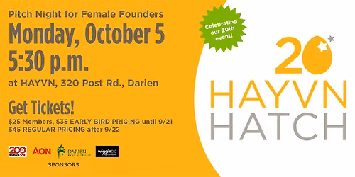 HAYVN HATCH Darien - Female Founder Pitch Night Series - 20th Anniversary!