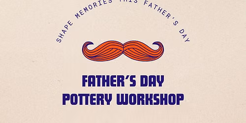 Father\u2019s Day Pottery Workshop