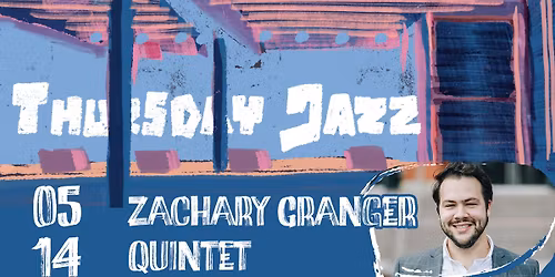 Thursday Night Jazz: Zachary Granger Quintet