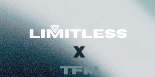 LIMITLESS x TFM