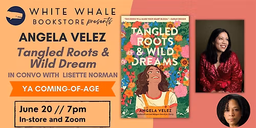 Angela Valez "Tangled Roots & Wild Dreams" (w\/ Lisette Norman)