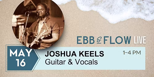 JOSHUA KEELS LIVE AT EBB & FLOW