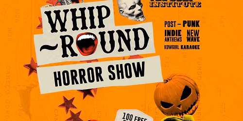 Whip-Round | HALLOWEEN HORRORSHOW
