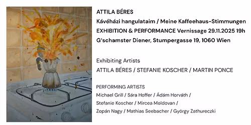 Vernissage Kaffeehaus Stimmungen \u2022 ATTILA B\u00c9RES \/ Stefanie Koscher \/ Martin Ponce
