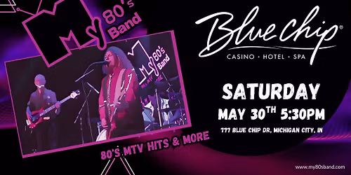 My 80s Band @ Blue Chip Casino, Michigan City, IN