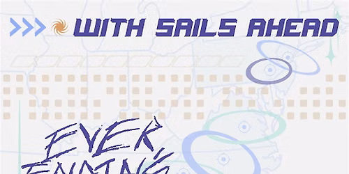 WITH SAILS AHEAD \/\/ EVER ENDING \/\/ THE DEAD RINGERS