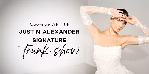 Justin Alexander Signature Trunk Show