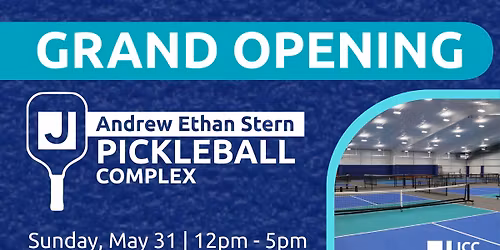 Grand Opening - Andrew Ethan Stern Pickleball Complex