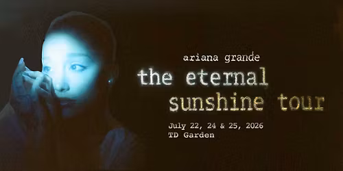 Ariana Grande: The Eternal Sunshine Tour