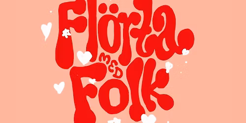 FL\u00d6RTA MED FOLK