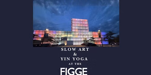 Slow Art & Yin Yoga