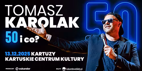 13.12.2025 Kartuzy \u2022 Tomasz Karolak Stand Up - 50 i co?